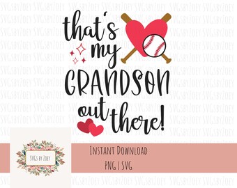 May include: A black and white graphic design with the text "that's my grandson out there!" with a red heart and baseball bat and ball design.
