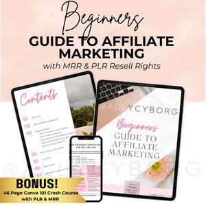 May include: A pink and white digital marketing guide with the title "Beginners Guide to Affiliate Marketing with MRR & PLR Resell Rights". The guide includes a table of contents with numbered steps and a bonus section titled "46 Page Canva 101 Crash Course with PLR & MRR".