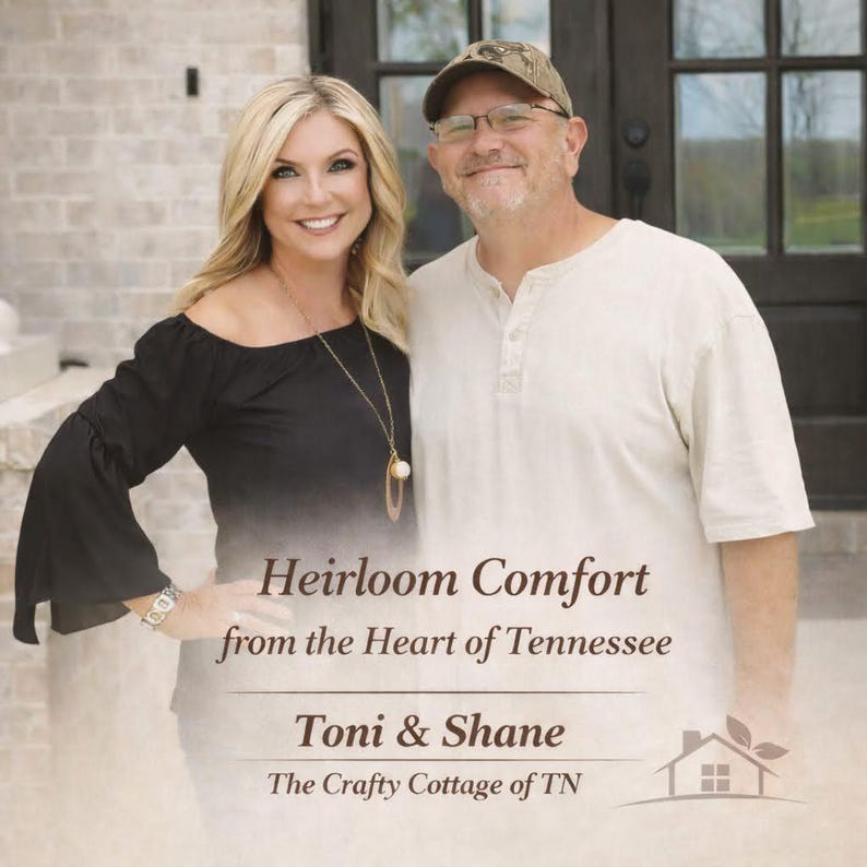 May include: A blonde person in a black off-the-shoulder top with bell sleeves and a silver necklace, and a person in a beige henley shirt and camouflage baseball cap. Text reads: Heirloom Comfort from the Heart of Tennessee, Toni & Shane, The Crafty Cottage of TN.