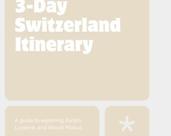Switzerland Itinerary: Zurich, Lucerne & Mount Pilatus (3-Day Printable PDF)