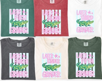 Comfort Colors® Later Grader Shirt, Later Alligator Last Day of School Tee, First Second Third Fourth Fifth Grader Shirt, End of Year Gift