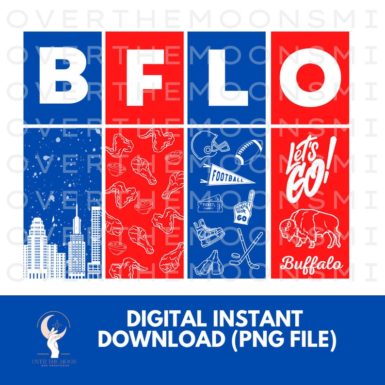 May include: A digital design featuring the letters "BFLO" in red and blue blocks. The design includes images of Buffalo, NY, chicken wings, football, hockey, and the text "Let's Go! Buffalo." The words "DIGITAL INSTANT DOWNLOAD (PNG FILE)" are also present.