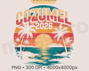 Cozumel 2026 PNG Travel Shirt Design, Vintage Sunset Beach Cruise Vacation Sublimation Cricut File Caribbean Mexico, Digital Download