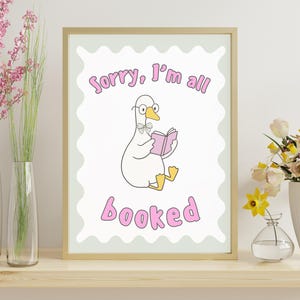 Goose Print: &#39;Sorry I&#39;m All Booked&#39; - Book Lover Decor, Funny Goose Art