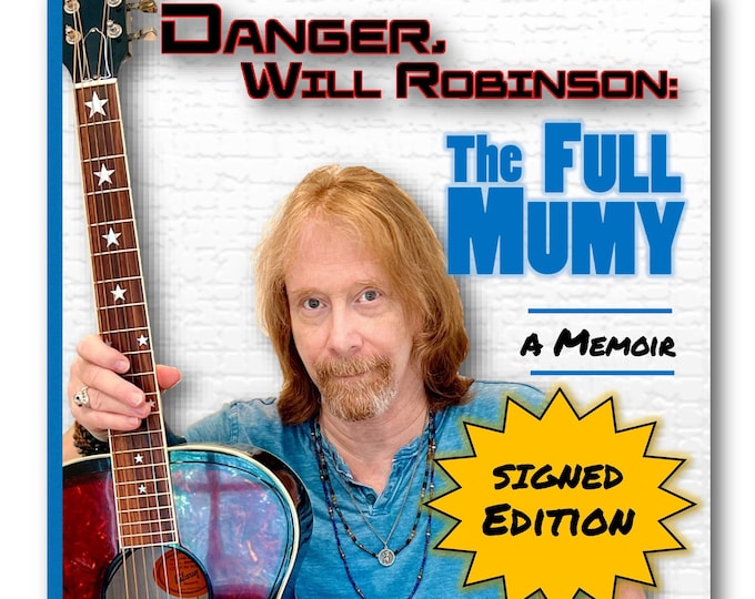 SIGNED Edition - Danger Will Robinson: The Full Mumy