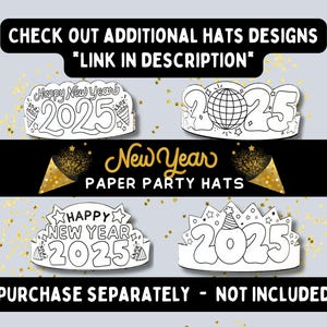 May include: Four printable New Year's Eve party hat designs featuring the year 2025. The hats are black and white and include a disco ball, party hats, and the words "Happy New Year!" and "New Year".