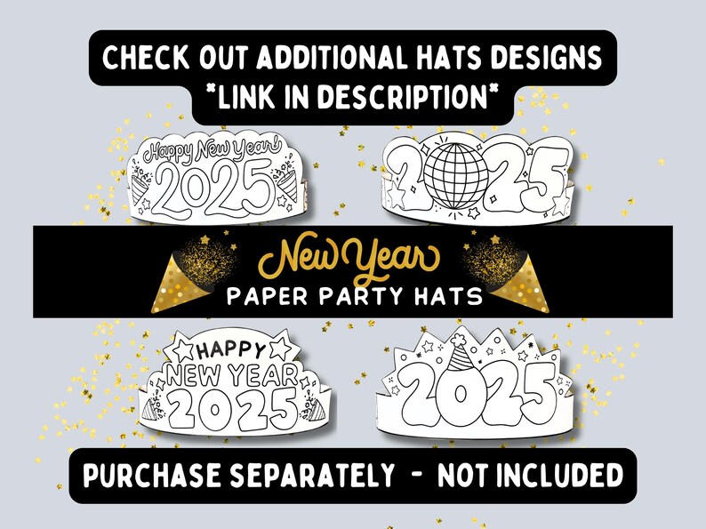 May include: Four printable New Year's Eve party hat designs featuring the year 2025. The hats are black and white and include a disco ball, party hats, and the words "Happy New Year!" and "New Year".