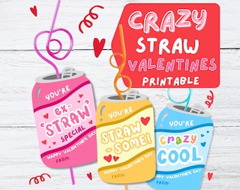 May include: Three printable Valentine's Day cards shaped like soda cans with straws. The cards are pink, yellow, and blue with the text "You're ex-straw special", "You're straw-some!" and "You're crazy cool" on them. The text "Crazy Straw Valentines Printable" is on a red banner.