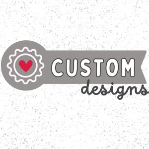 May include: A gray banner with the words "CUSTOM designs" in white and black. A red heart is inside a white gear-shaped circle on the left side of the banner. The background is a speckled white.