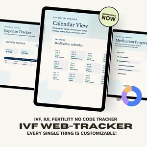 May include: Three digital tablets displaying the IVF Digital Tracker app. The screens show expense tracking, a medication calendar, and medication progress. The app is customizable and includes a "Download Now" button.