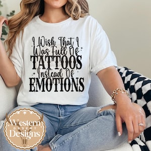 Tattoos over emotions png, tattoo lover png, digital download, png for adults, tattooed png, edgy png, sublimation, png designs, inked png