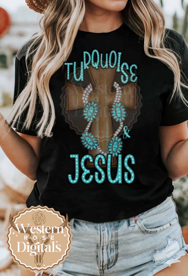 May include: Black t-shirt with the text "Turquoise & Jesus" in turquoise blue lettering. A turquoise cross with a turquoise and pearl necklace is behind the text.