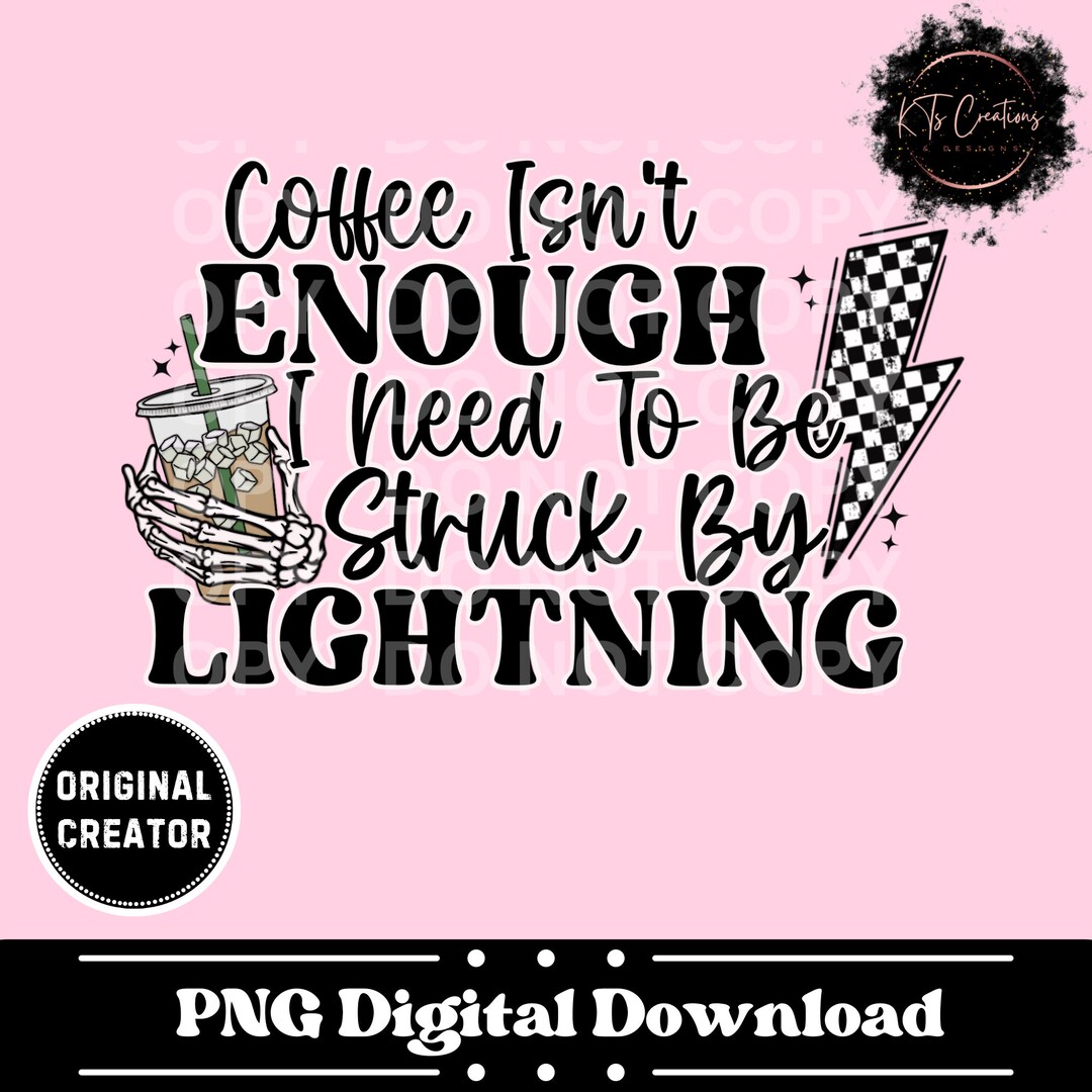 Coffee Isnt Enough Png, Digital Download for Tshirt, Png File, Png for