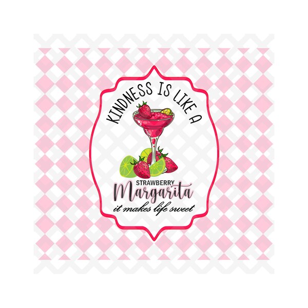 Kindness Sweet Strawberry Margarita 20 ounce straight tumbler wrap, PNG, Digital download, Instant