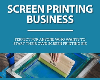 Start Your Own Biz - SCREEN PRINTING