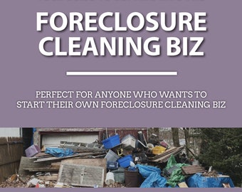 Start Your Own Biz - FORECLOSURE CLEANING