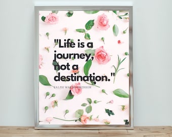 Life is a Journey, Not a Destination Inspirational Quote Art Print, Motivational Life Quote Wall Art, Ralph Waldo Emerson Quote, Printable