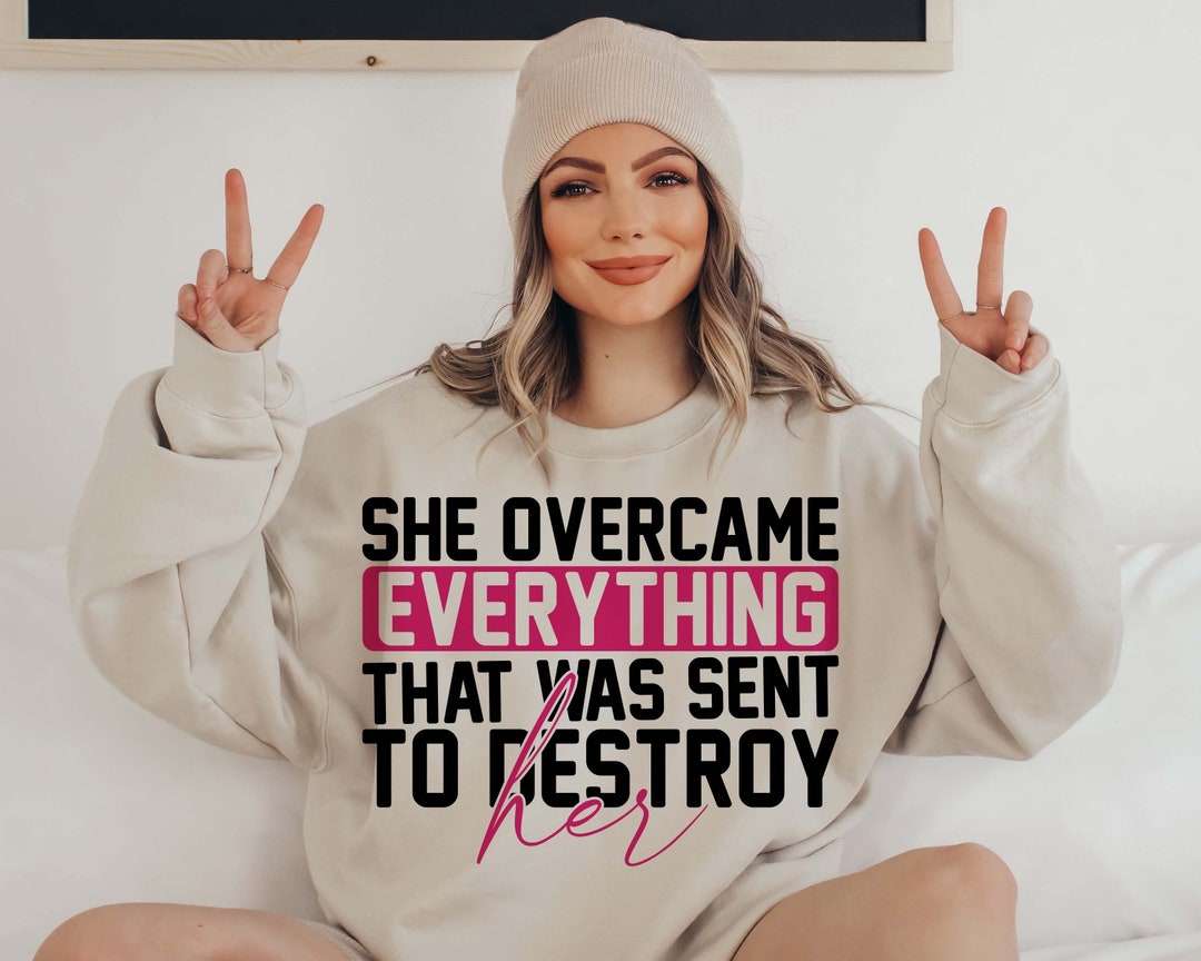 Female Empowerment Svg, She Over Came Everything That Was Sent to