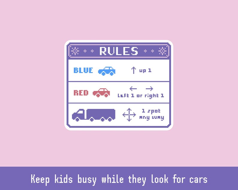 May include: A pixelated sticker with the word "RULES" at the top. It features a blue car with an up arrow, a red car with left and right arrows, and a purple truck with a four-way arrow. Text at the bottom reads "Keep kids busy while they look for cars."