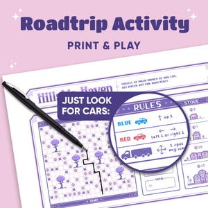 May include: A printable road trip activity sheet with the text "Roadtrip Activity PRINT & PLAY". The game includes a grid, rules, and the text "JUST LOOK FOR CARS". A black pen points to a path on the game board.
