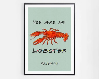 Printable Friends Quote - &quot;You are my lobster&quot;, Instant Download, Digital Download, Wall Art