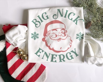 Big Nick energy sweatshirt, Santa sweatshirt, Christmas sweatshirt, funny christmas sweatshirt, ugly sweater