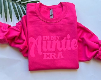 In my auntie era sweatshirt, auntie gift, pink auntie sweatshirt, auntie sweatshirt, puff print, pink on pink