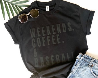 Game Day T-Shirt, baseball mom Shirt, baseball T-Shirt, weekends coffee and baseball T-Shirt