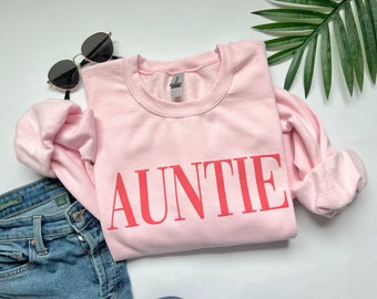 Auntie sweatshirt, sister gift, pink auntie  sweatshirt, cool aunt sweatshirt