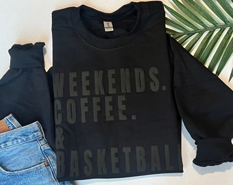 Game Day sweatshirt, basketball mom shirt, basketball sweatshirt, weekends coffee and basketball sweatshirt