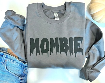 Mombie sweatshirt, Halloween sweatshirt, black puff print on charcoal gray sweatshirt