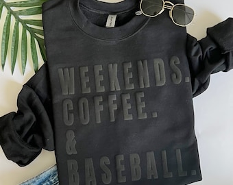 Game Day sweatshirt, baseball mom shirt, baseball sweatshirt, weekends coffee and baseball sweatshirt