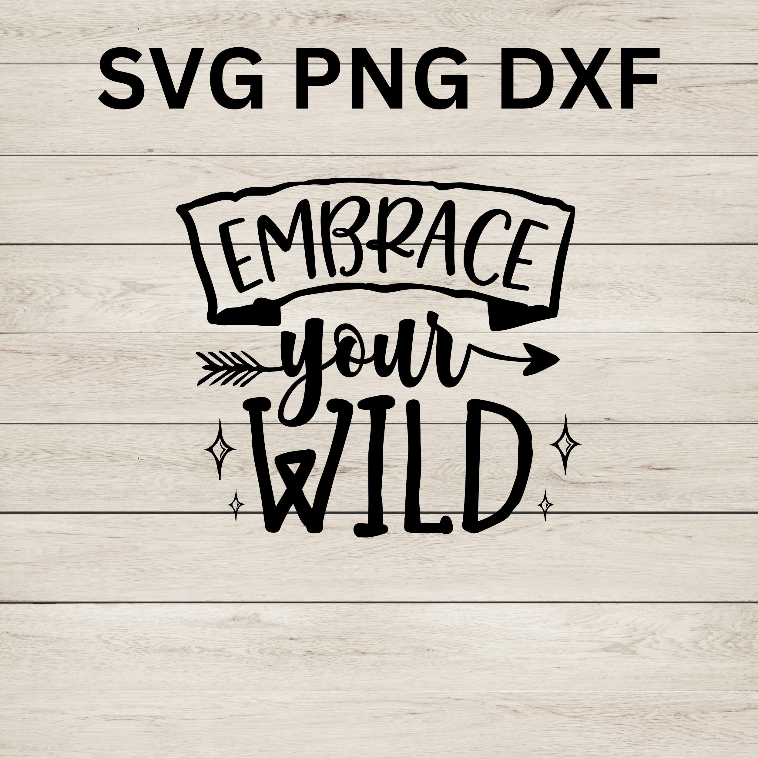 Embrace Your Wild SVG Boho Chic PNG Camping PNG Wanderlust - Etsy