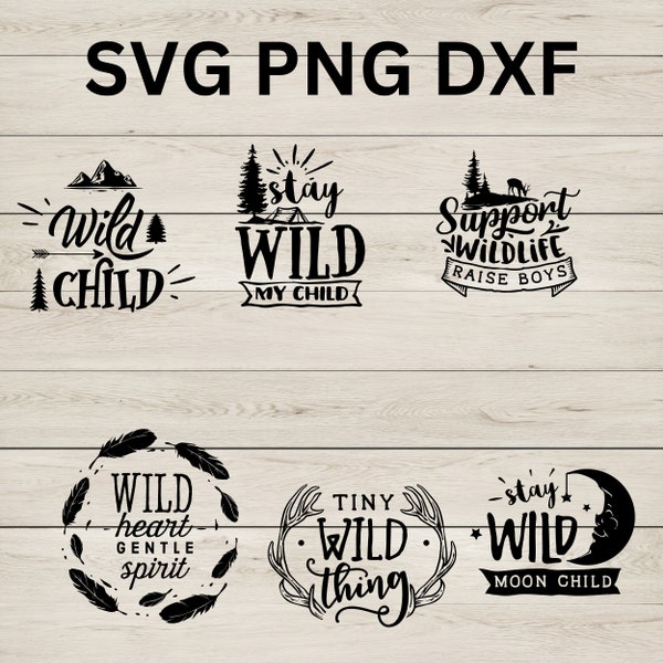 Stay Wild Moon Child SVG, Wild and Free PNG, Camping PNG, Wanderlust, Wilderness, Free Spirit Dxf, Baby Svg, Shabby Chic