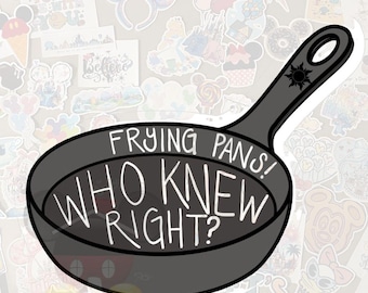 Disney Tangled Frying Pan Who Knew Right Waterproof Sticker- Pixie Dust loot-Gloss Vinyl-Decal, Water Bottle, Laptop, Planner