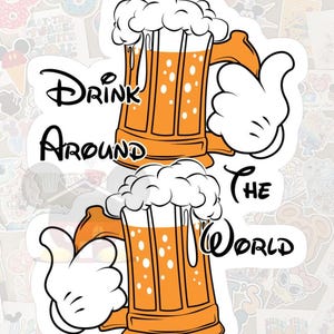 May include: A sticker featuring two cartoon beer mugs with white foam and orange liquid. The mugs are held by white gloved hands giving a thumbs up. The text "Drink Around The World" is written in black.