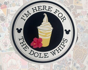 Disney Snacks "Here for the Dole Whip" Sticker- Pixie Dust loot-Trip gifts -Gloss Vinyl Sticker-Disneyland