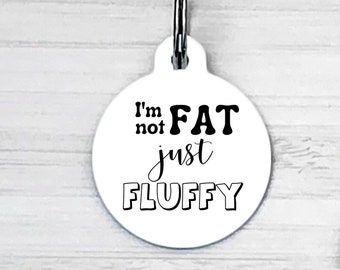 Pet ID Tag, Dog Tag for Dogs, Dog ID Tag, Dog Name Tag, Dog Tag for Collar, ID Tag for Dogs, I'm Not Fat Just Fluffy , Dog Tag