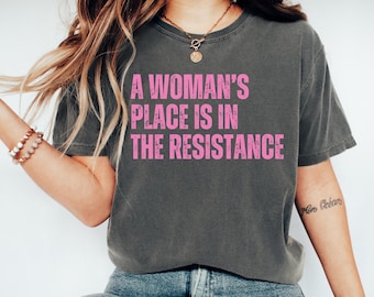 Feminist Resistance Tee, Resist Shirt, Anti Trump Shirt, Activist Top, Political Protest T-shirt, Women's Rights, Comfort Colors, FDT
