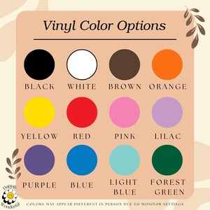 May include: A color chart titled Vinyl Color Options displaying twelve circular swatches in black, white, brown, orange, yellow, red, pink, lilac, purple, blue, light blue, and forest green, each labeled with its corresponding color name.