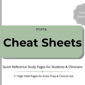 Może przedstawiać: Na białym tle znajduje się prostokąt w kolorze szałwii z napisem "Cheat Sheets" pogrubioną czcionką. Tekst "PT/PTA" znajduje się powyżej. Poniżej widnieje napis "Quick Reference Study Pages for Students & Clinicians". Szara odznaka z napisem "Instant Download".