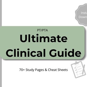Może przedstawiać: Cyfrowy przewodnik dla profesjonalistów PT/PTA. Tytuł "Ultimate Clinical Guide" jest wyświetlany na jasnym zielonym tle. Obraz zawiera również tekst "70+ Study Pages & Cheat Sheets" oraz odznakę "Instant Download".