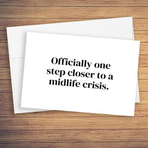 Verjaardagskaart midlifecrisis, verjaardagskaart, wenskaart viering voor hem of haar, een stap dichter bij een midlifecrisis