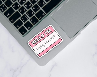 Hello I'm Trying My Best Sticker, Laptop and Water Bottle Decal, Cute Waterproof Sticker, Fun Girly Quirky Name Tag, Holographic Sticky