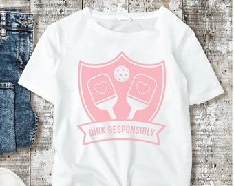 Pickleball Dink Responsibly Tee | Gift for Her | Pickleball Champ | Pickleball League | Women in Pickleball | Pickleball Tournament