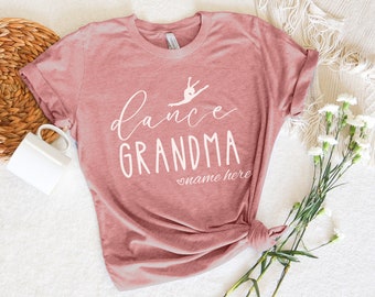 Dance Grandma Shirt with FREE Personalization Option | Dancer Nana | Christmas Gift for Dancer Family | Grandma Gift | Dance Recital Tee