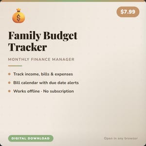 May include: A digital download graphic with the text "Family Budget Tracker" and "Monthly Finance Manager." Features include tracking income, bills, and expenses, a bill calendar, and offline functionality. The price is $7.99.