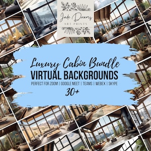May include: A collage of 30+ virtual backgrounds featuring a luxury cabin with large windows overlooking a mountain view. The text "Luxury Cabin Bundle VIRTUAL BACKGROUNDS PERFECT FOR ZOOM | GOOGLE MEET | TEAMS | WEBEX | SKYPE 30+ " is displayed on a blue background.