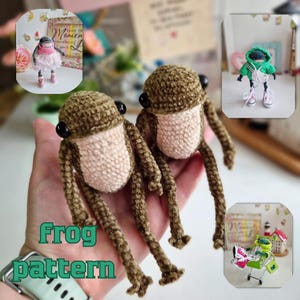 May include: Two handmade crochet frog toys with brown and beige bodies, black eyes, and long legs. The text "frog pattern" is displayed in green. Additional images show similar frog toys in different outfits.