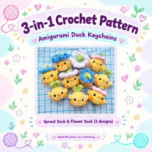May include: A 3-in-1 crochet pattern for amigurumi duck keychains featuring sprout duck and flower duck designs. The image displays nine small, yellow crocheted ducks with various colourful flower and sprout hats on a blue grid background.